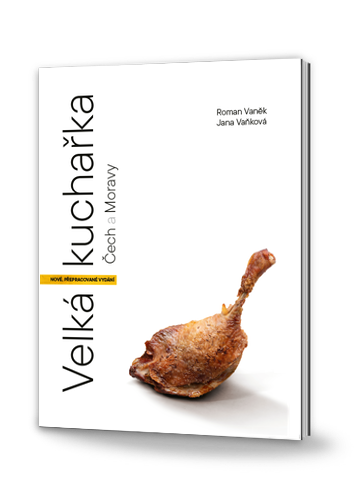    Velká kuchařka Čech a&nbsp;Moravy -&nbsp;nové přepracované vydání
